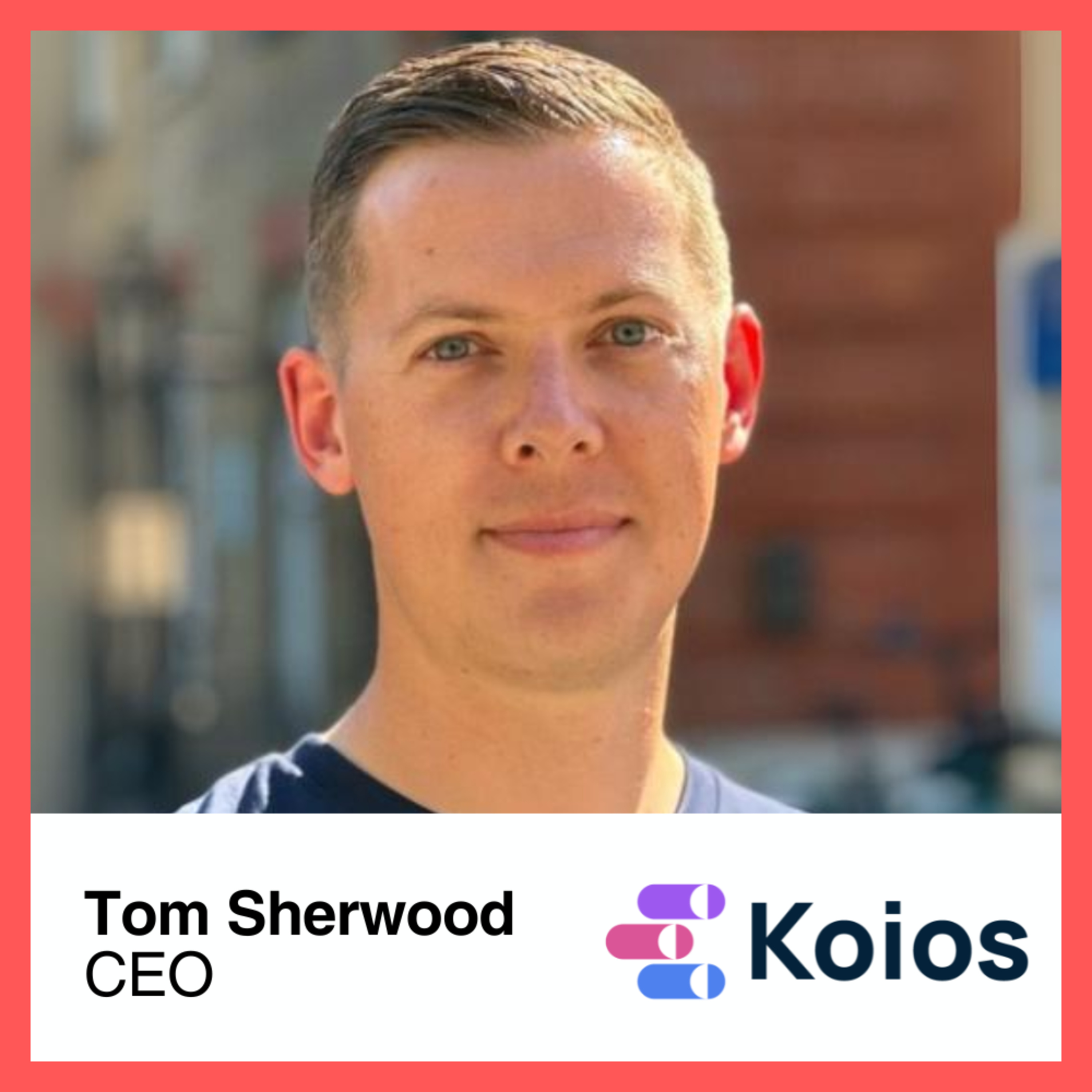 Episode 5: Tom Sherwood from Koios