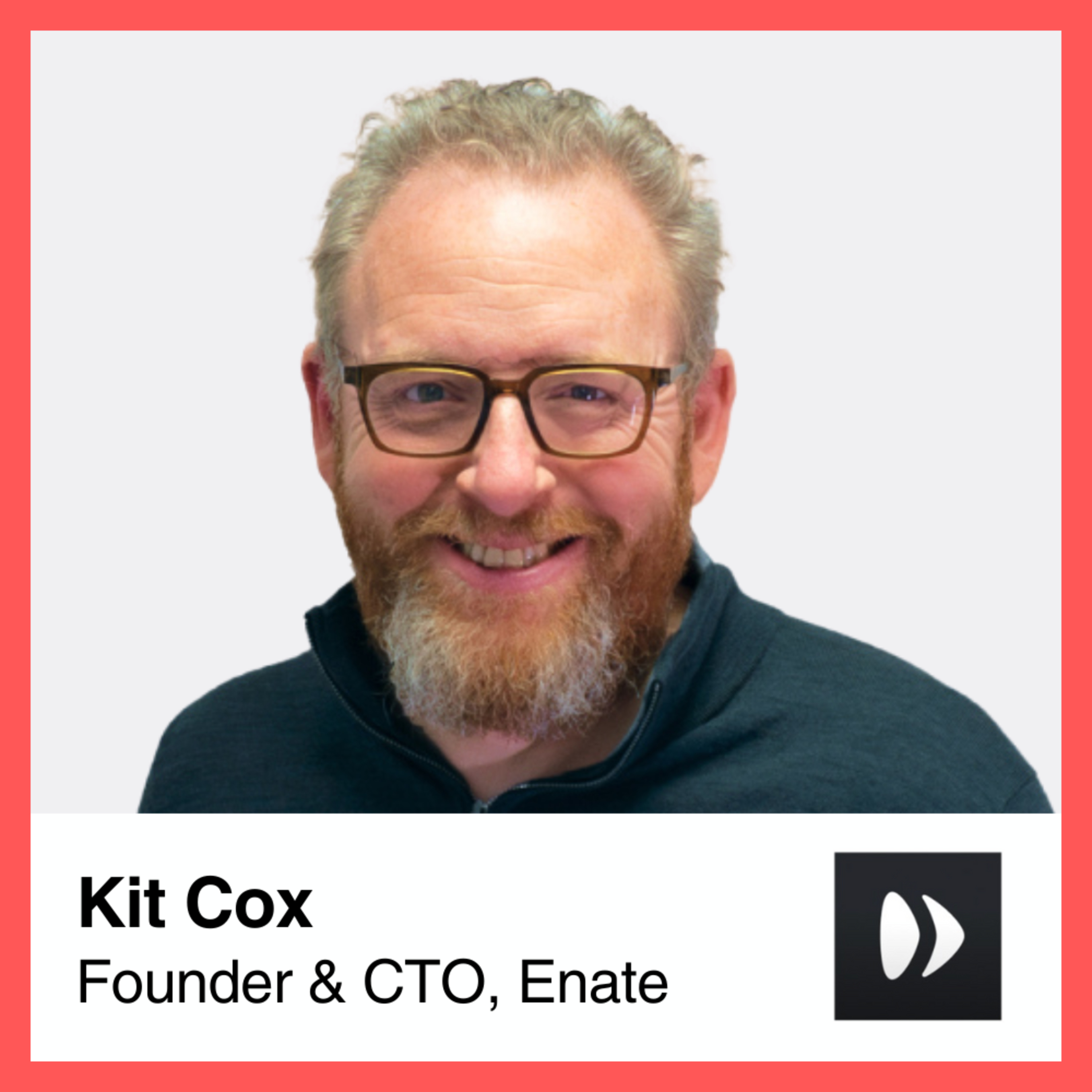 Episode 9: Kit Cox, Founder & CTO of Enate Ltd
